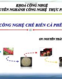 Bài giảng Công nghệ chế biến cà phê - GV. Nguyễn Thành Công