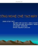 Bài giảng Công nghệ chế tạo máy 2: Bài 1 - Lê Qúy Đức