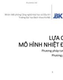 Bài giảng Lựa chọn mô hình nhiệt động: Phương pháp tương quan, phương pháp EOS