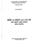 Tổ chức thi công xây dựng - Hỏi và đáp: Phần 1