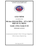 Giáo trình Bảo dưỡng sửa chữa hộp số tự động (Nghề: Công nghệ ô tô - Cao đẳng): Phần 1 - Trường Cao đẳng Kiên Giang