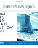 Bài giảng Kinh tế xây dựng - Chương 2: Một số vấn đề quản lý đầu tư xây dựng