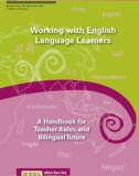 Working with English Language Learners - A Handbook for Teacher Aides and Bilingual Tutors