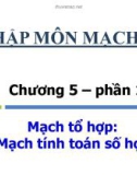 Bài giảng Nhập môn mạch số - Chương 5: Mạch tổ hợp: Mạch tính toán số học (ThS. Nguyễn Thanh Sang)