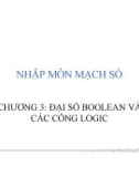 Bài giảng Nhập môn mạch số - Chương 3: Đại số boolean và các cổng logic