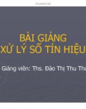 Bài giảng xử lý số tín hiệu - Chương 1