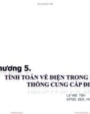 Bài giảng Cung cấp điện: Chương 5 - Lê Viết Tiến