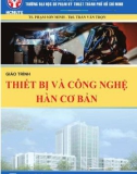 Giáo trình Thiết bị và công nghệ hàn cơ bản: Phần 1