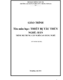 Giáo trình Thiết bị tàu thủy - Nghề: Hàn - Trình độ: Cao đẳng nghề - CĐ Nghề Giao Thông Vận Tải Trung Ương II