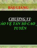 Bài giảng Bảo vệ Rơ le: Chương 6 - Bảo vệ tần số cao_vô tuyến