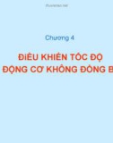 Bài giảng Truyền động điện - Chương 4: Điều khiển tốc độ động cơ không đồng bộ