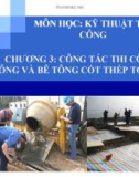 Bài giảng Kỹ thuật thi công: Chương 3 - GV. Võ Văn Dần