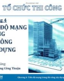 Bài giảng Tổ chức thi công: Chương 4 - ThS. Trương Công Thuận