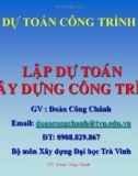 Bài giảng Lập dự toán xây dựng công trình - Đoàn Công Chánh