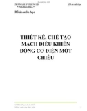 Đồ án môn học: Thiết kế, chế tạo mạch điều khiển động cơ điện một chiều