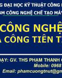 Bài giảng Công nghệ gia công tiên tiến: Chương 3 - ThS. Phạm Thanh Cường