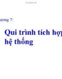 Bài giảng Hệ thống PLC và DCS - Chương 7: Qui trình tích hợp hệ thống (ĐHBKHN)