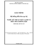 Giáo trình Hệ thống điều hòa cục bộ (Nghề: Kỹ thuật máy lạnh và điều hòa không khí) - CĐ Công nghiệp và Thương mại