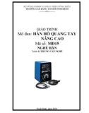 Giáo trình Hàn hồ quang tay nâng cao (Nghề: Hàn - Trung cấp) - Trường Cao đẳng Cơ giới Ninh Bình (2021)