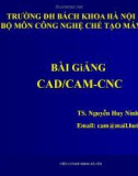 Bài giảng CAD/CAM - CNC - TS.NguyễnHuyNinh