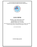 Giáo trình Công nghệ chế tạo máy (Ngành: Cắt gọt kim loại - Trình độ: Cao đẳng/Trung cấp) - CĐ Kỹ thuật Nguyễn Trường Tộ