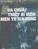 Sửa chữa thiết bị điện, điện tử gia dụng part 1