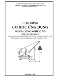 Giáo trình Cơ học ứng dụng (Nghề: Công nghệ ô tô - Trung cấp): Phần 1 - Trường Cao đẳng Cơ điện Xây dựng Việt Xô