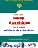 Giáo trình Nhiên liệu và dầu mỡ bôi trơn (Nghề Sửa chữa máy thi công xây dựng – Trình độ trung cấp) – CĐ GTVT Trung ương I