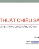 Bài giảng Kỹ thuật chiếu sáng: Chương 1 - Vũ Việt Hưng