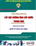 Giáo trình Lắp đặt đường ống cấp nước trong nhà (Nghề Kỹ thuật xây dựng - Trình độ Cao đẳng): Phần 1 - CĐ GTVT Trung ương I