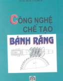 Công nghệ chế tạo gia công bánh răng