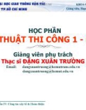 Bài giảng Kỹ thuật thi công 1: Phần IV - Đặng Xuân Trường