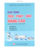 Giáo trình Tiện, phay, bào nâng cao (dùng cho trình độ cao đẳng nghề): Phần 1 - Nguyễn Thị Quỳnh, Phạm Minh Đạo, Trần Sĩ Tuấn