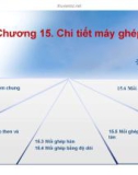 Bài giảng Chi tiết máy - Chương 15: Chi tiết máy ghép (Nguyễn Thanh Nam)