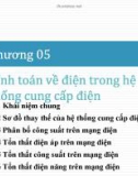 Bài giảng Hệ thống cung cấp điện: Chương 5 - Tính toán về điện trong hệ thống cung cấp điện