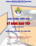 Giáo trình Kỹ năng giao tiếp (Nghề Vận hành máy thi công nền - Trình độ Cao đẳng) - CĐ GTVT Trung ương I