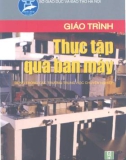 Giáo trình Thực tập qua Ban Máy: Phần 1 - Nguyễn Thế Minh (chủ biên)