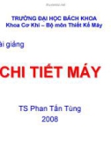 Bài giảng: CHI TIẾT MÁY