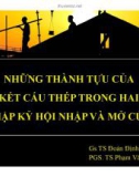 NHỮNG THÀNH TỰU CỦA KẾT CẤU THÉP TRONG HAI THẬP KỶ HỘI NHẬP VÀ MỞ CỬA