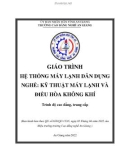 Giáo trình Hệ thống máy lạnh dân dụng (Nghề: Kỹ thuật máy lạnh và điều hòa không khí - Trình độ CĐ/TC): Phần 1 - Trường Cao đẳng Nghề An Giang