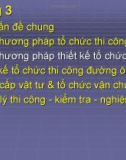 BÀI GIẢNG TỔ CHỨC THI CÔNG ĐƯỜNG Ô TÔ_CHƯƠNG 3-4