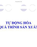 Bài giảng: Tự dộng hóa quá trình sản xuất - Chương 1