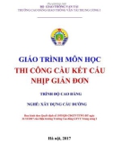 Giáo trình Thi công cầu kết cấu nhịp giản đơn (Nghề Xây dựng cầu đường – Trình độ cao đẳng) – Trường CĐ GTVT Trung ương I