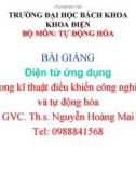 Bài giảng điện tử ứng dụng trong kỹ thuật điều khiển công nghiệp và tự động hóa - Nguyễn Hoàng Mai