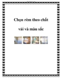 Chọn rèm theo chất vải và màu sắc