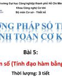 Bài giảng Phương pháp số trong tính toán cơ khí - Bài 5: Sai phân số (Tính đạo hàm bằng phương pháp số)