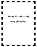 Những thắc mắc về bếp trong phong thủy