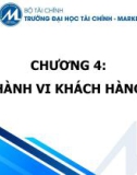 Bài giảng Nguyên lý marketing - Chương 4: Hành vi khách hàng (Trường ĐH Tài chính - Marketing)