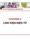 CHƯƠNG 2 LINH KIỆN ĐIỆN TỬ