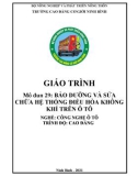 Giáo trình Bảo dưỡng và sửa chữa hệ thống điều hòa không khí trên ô tô (Nghề: Công nghệ ô tô - Cao đẳng) - Trường Cao đẳng Cơ giới Ninh Bình (2021)